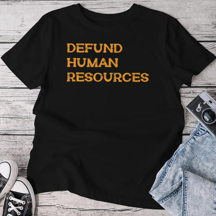 Defund Human Resources For Women Women T-shirt Personalized Gifts