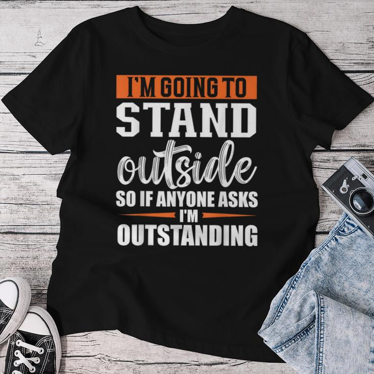 Sarcastic Saying I'm Outstanding Sarcasm Adult Humor Women T-shirt Funny Gifts