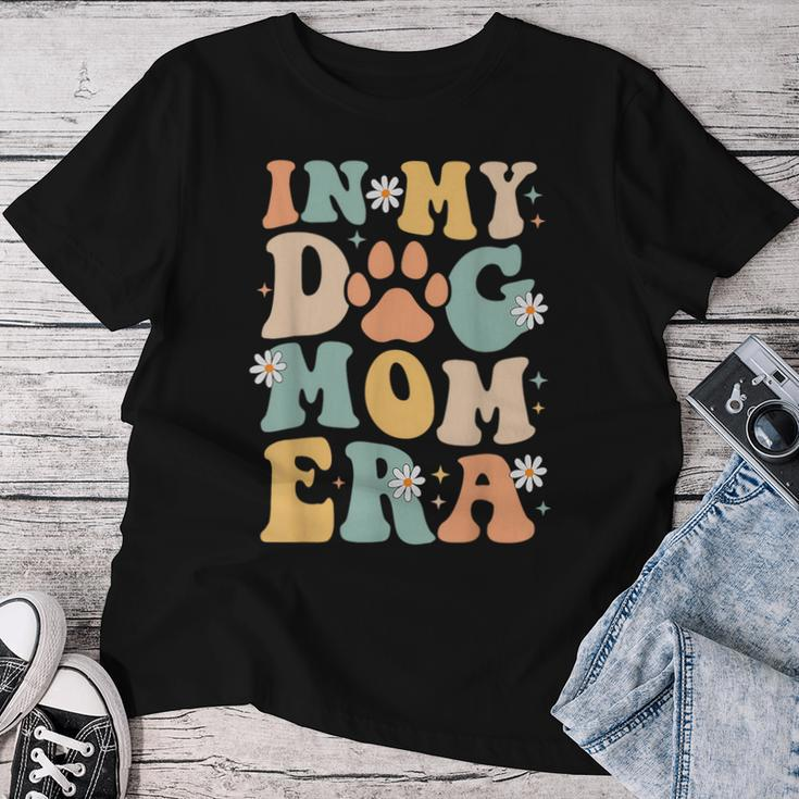 Groovy In My Dog Mom Era Mother Dog Lover For Womens Women T-shirt Funny Gifts