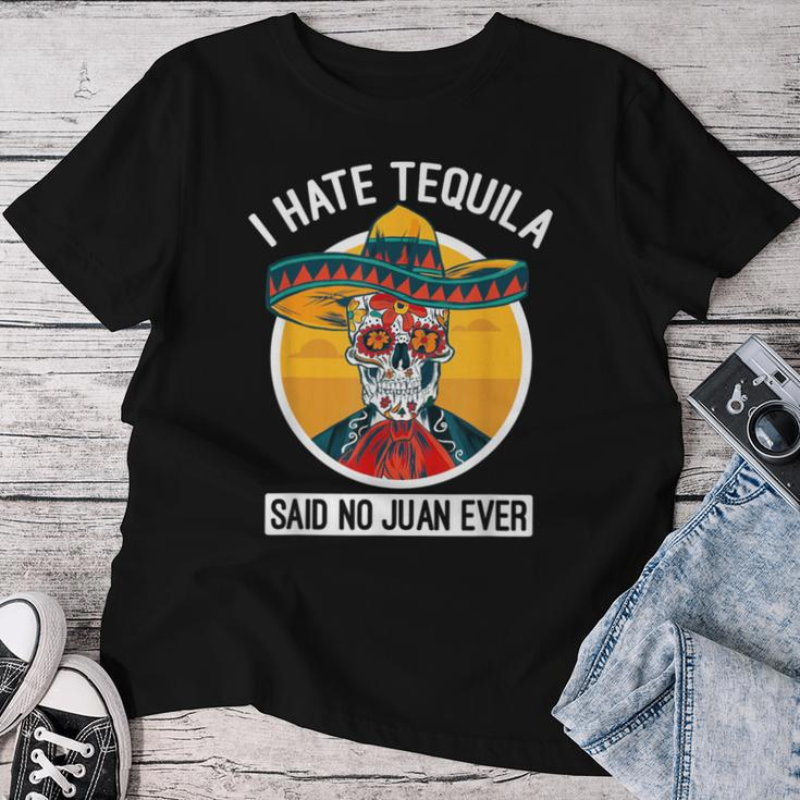 I Hate Tequila Said No Juan Ever Cinco De Mayo Women T-shirt Funny Gifts