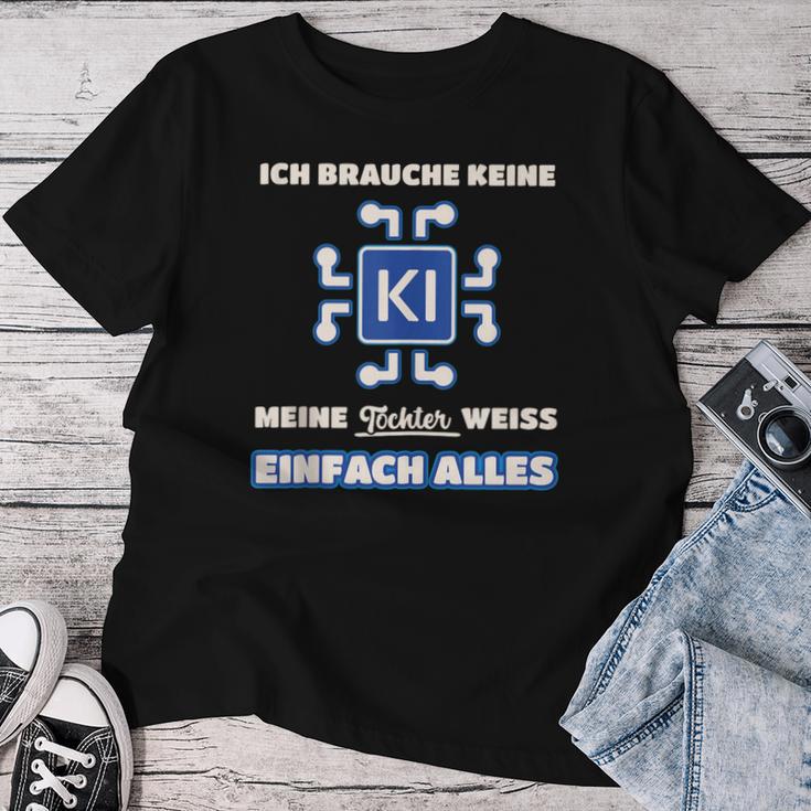 Ich Brauche Kein Ki Meine Tochter Weiß Alles Papa Mama T-shirt Frauen Lustige Geschenke