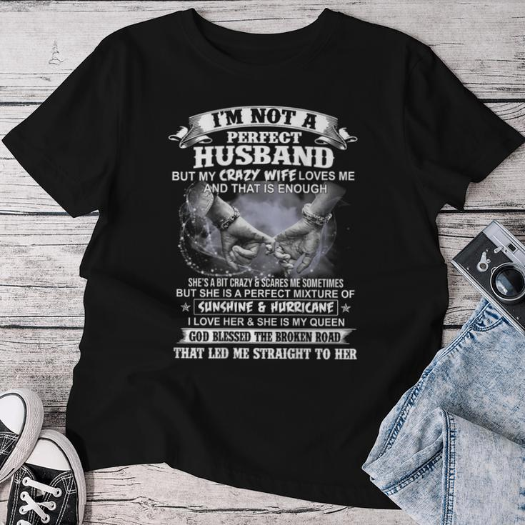 I'm Not A Perfect Husband But My Crazy Wife Loves Me Women T-shirt Personalized Gifts