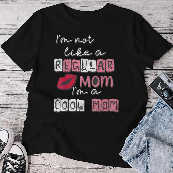 I'm Not Like A Regular Mom I'm A Cool-Mom Women T-shirt Funny Gifts
