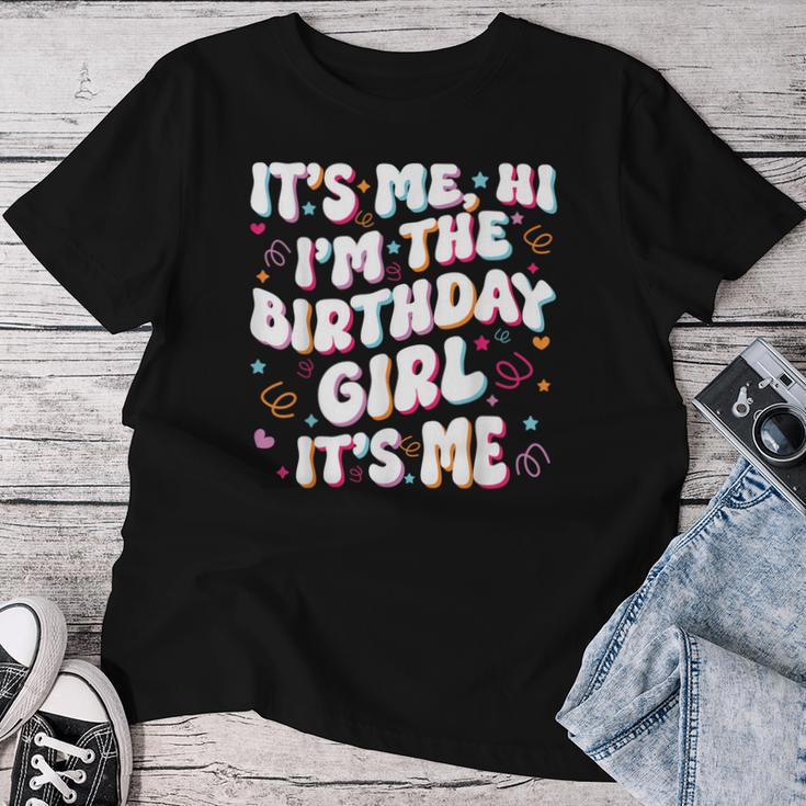 It's Me Hi I'm The Birthday Girl It's Me Birthday Party Women T-shirt Unique Gifts