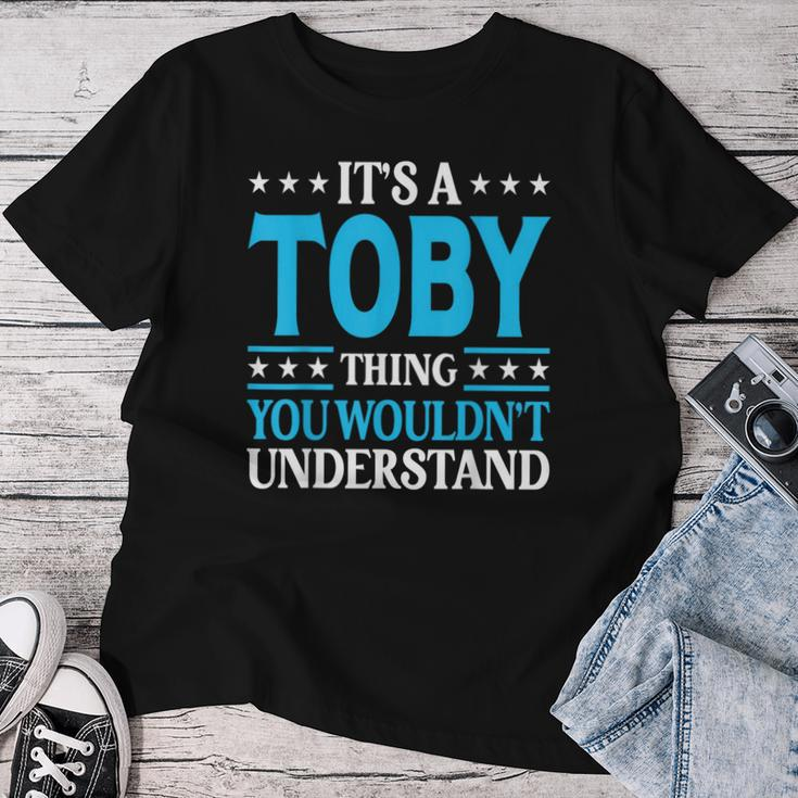 It's A Toby Thing Wouldn't Understand Girl Name Toby Women T-shirt Personalized Gifts