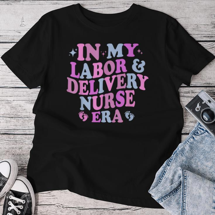 In My Labor And Delivery Nurse Era Labor Delivery Nurse Women T-shirt Funny Gifts