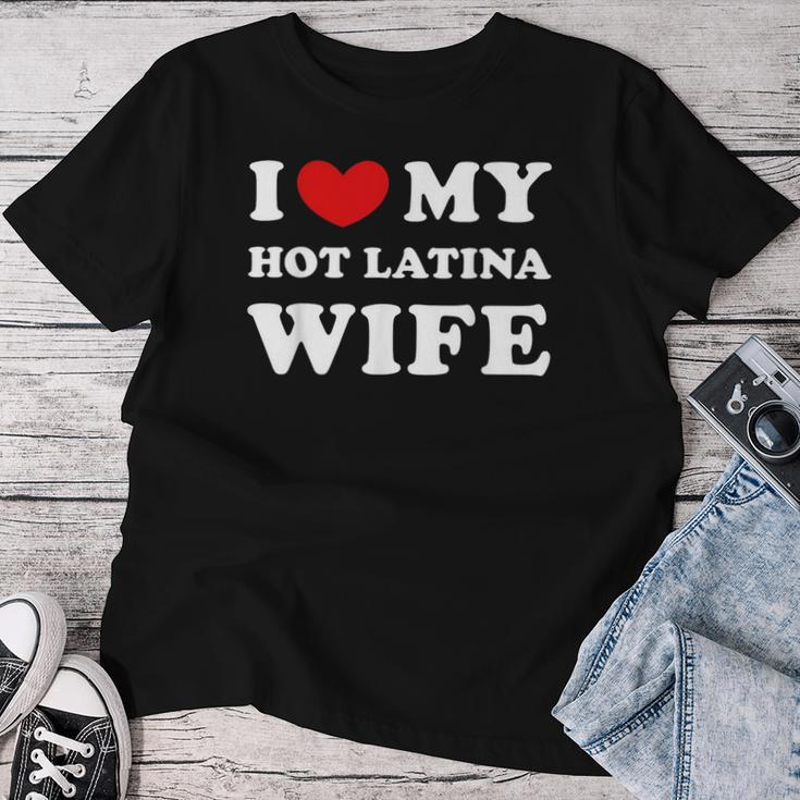 I Love My Hot Latina Wife I Heart My Hot Latina Wife Women T-shirt Personalized Gifts