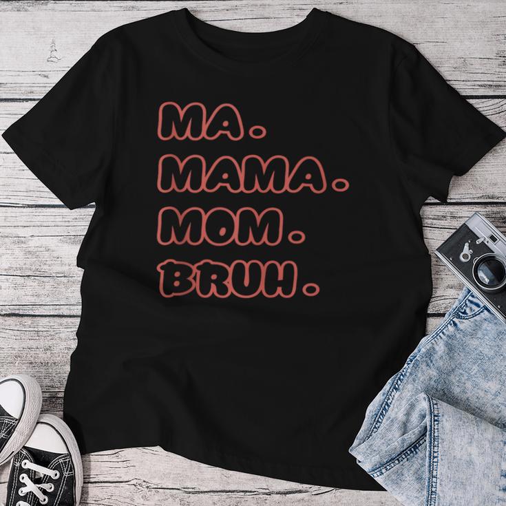 Ma Mama Mama Bruh Muttertag Meine Liebe Mutter Lustig T-shirt Frauen Lustige Geschenke