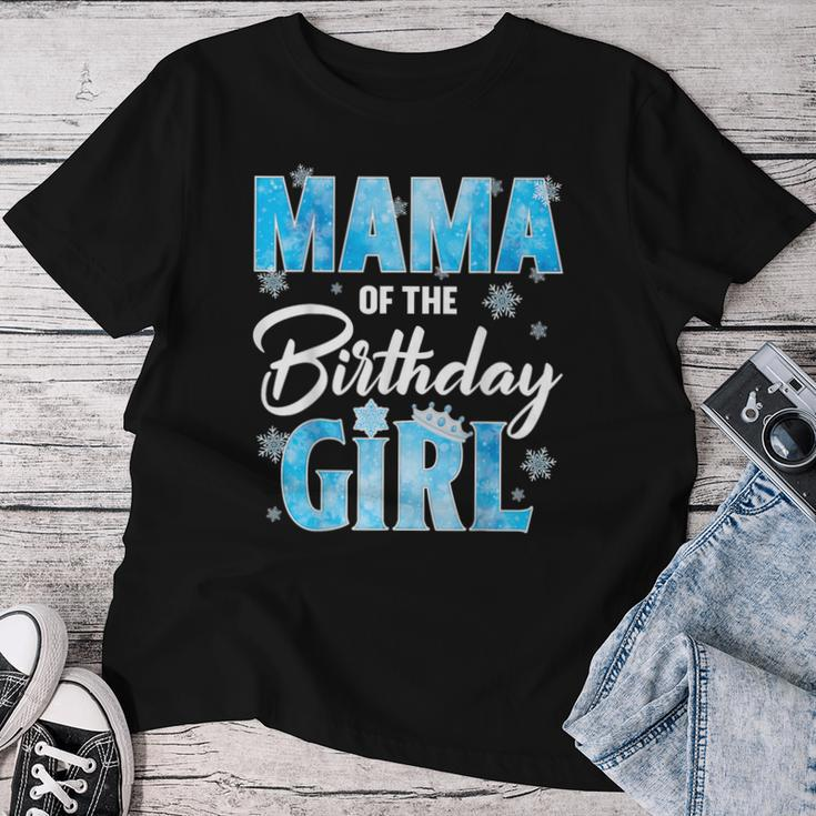 Mama Of The Birthday Girl Family Snowflakes Winter Party Women T-shirt Funny Gifts