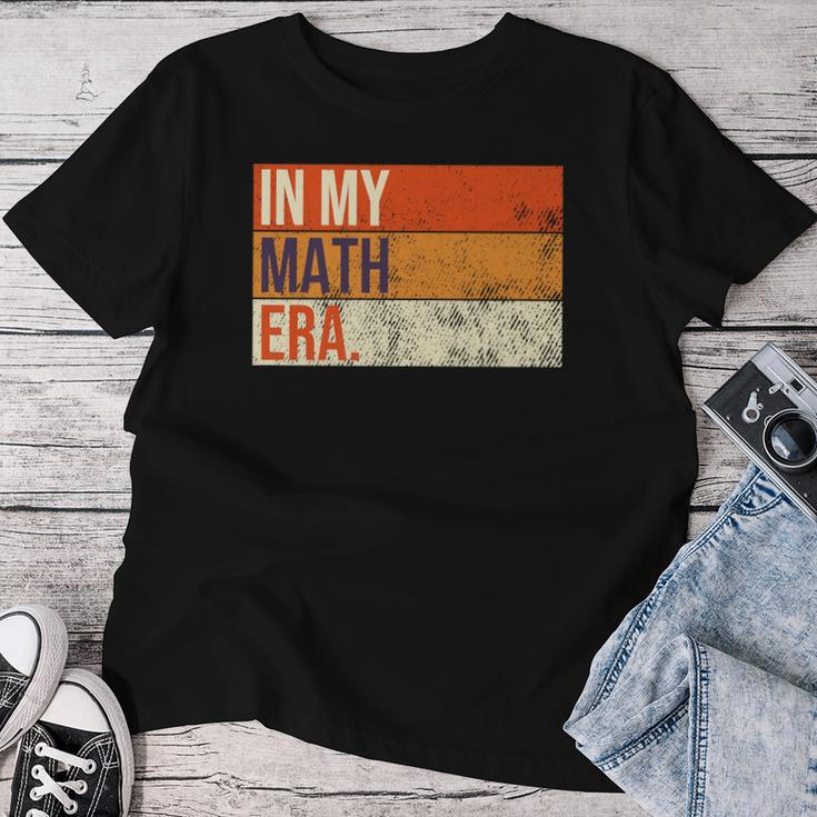 In My Math Era Retro Vintage Teacher Student Family Fun Women T-shirt Unique Gifts
