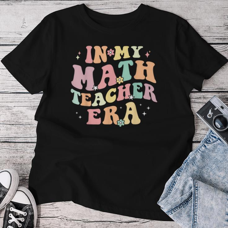 In My Math Teacher Era Retro Back To School Groovy Teacher Women T-shirt Funny Gifts