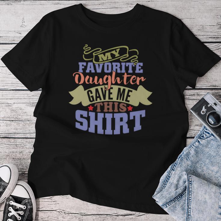 Meine Tochter Gab Mir Lustige Geschenke Für Papa Mama T-shirt Frauen Lustige Geschenke