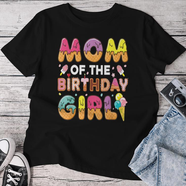 Mom Of The Birthday Bday Girl Ice Cream Birthday Party Women T-shirt Unique Gifts