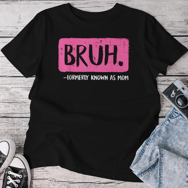Mom Bruh Formerly Known As Mom Vintage Mom Women T-shirt Funny Gifts