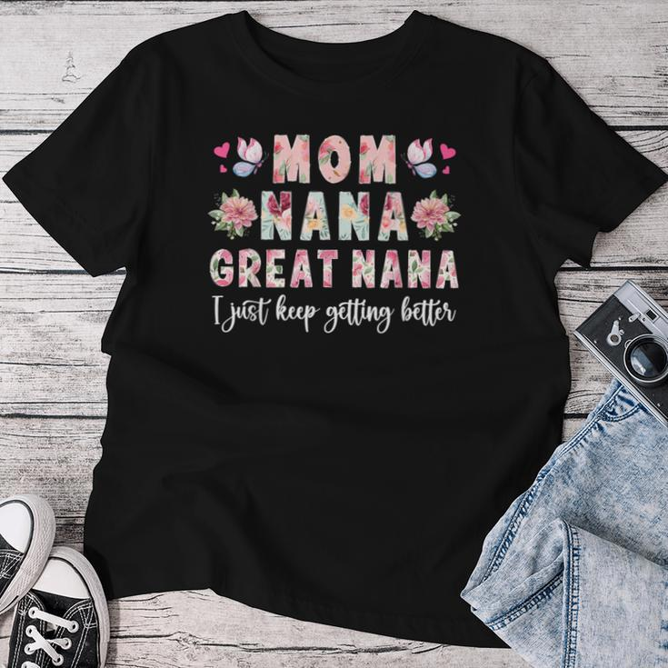 Mom Nana Great Nana Keep Getting Better Great Nana Women T-shirt Funny Gifts