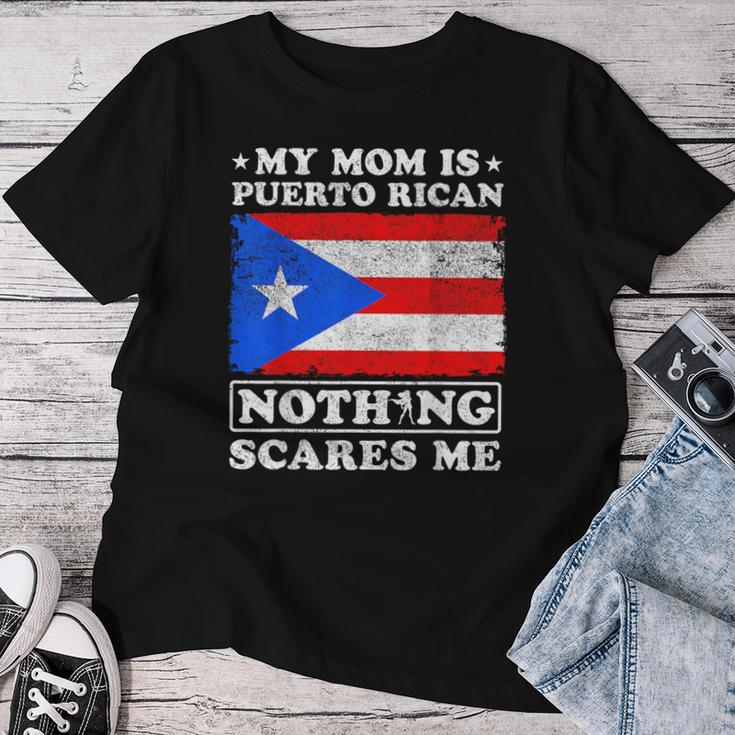 My Mom Is Puerto Rican Nothing Scares Me Mother's Day Women T-shirt Funny Gifts