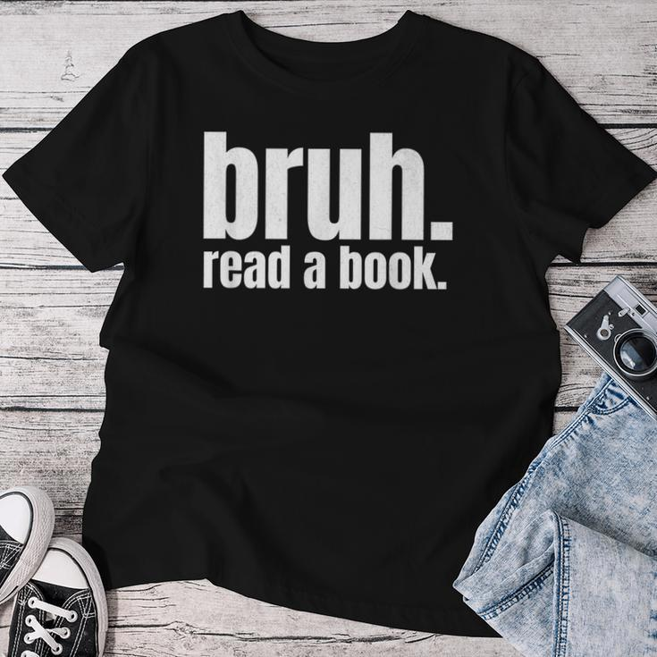 Read A Book Bruh English Teacher Reading Literature Women T-shirt Personalized Gifts