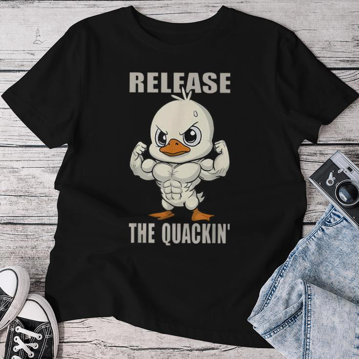 Release The Quackin Duck Gym Weightlifting Bodybuilder Women T-shirt Funny Gifts