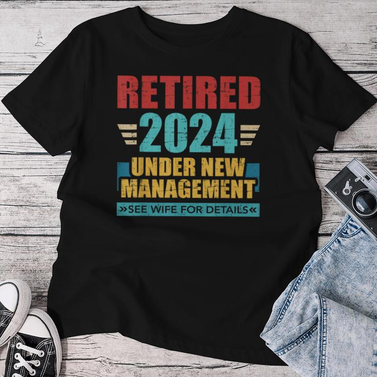 Retired 2024 Under New Management See Wife For Details Women T-shirt Funny Gifts