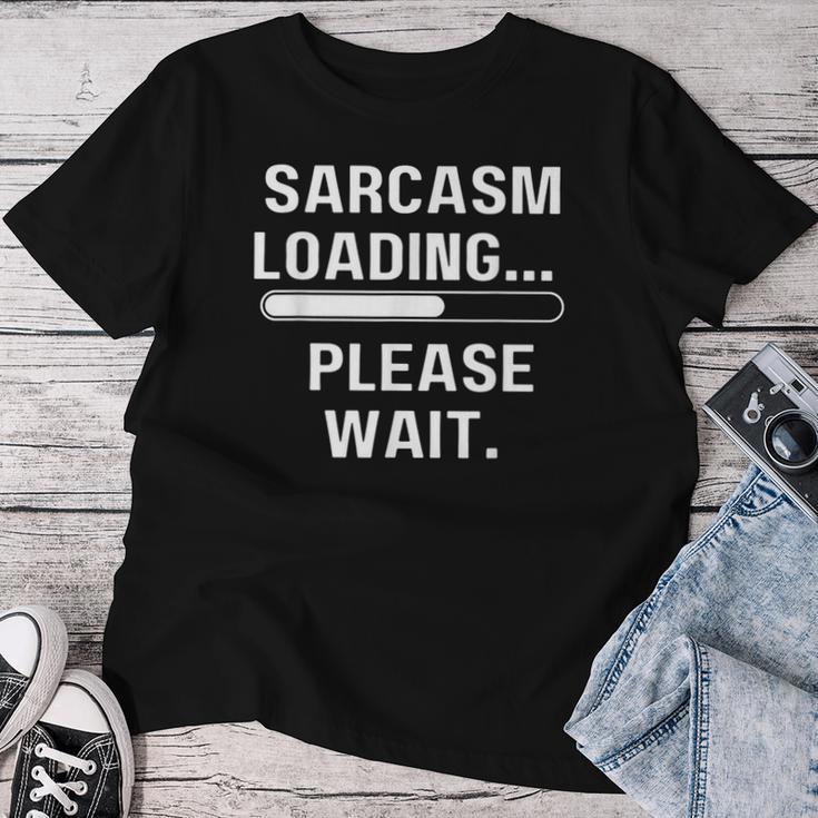 Sarcasm Loading Please Wait Lustiges Männer Frauen Mädchen Junge T-shirt Frauen Lustige Geschenke