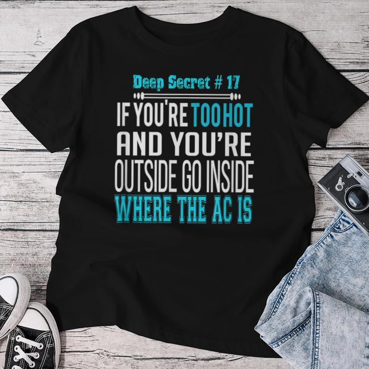 Sarcastic If You're To Hot Outside Go Inside Men's Women T-shirt Funny Gifts