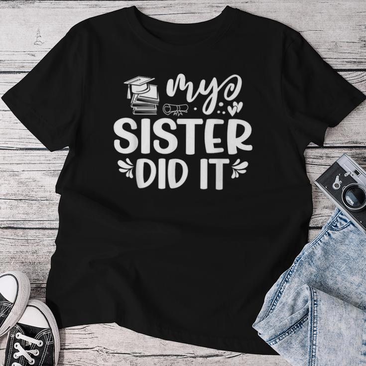 My Sister Did It Graduation Graduated Women T-shirt Funny Gifts