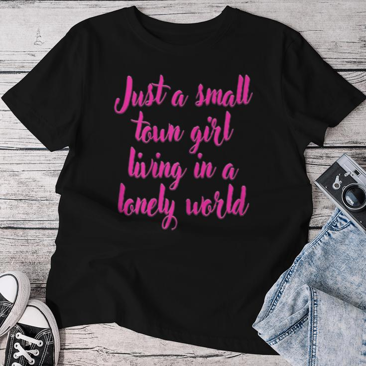 Small Town Girl Dreamer Living Bold In A Lonely World Women T-shirt Unique Gifts