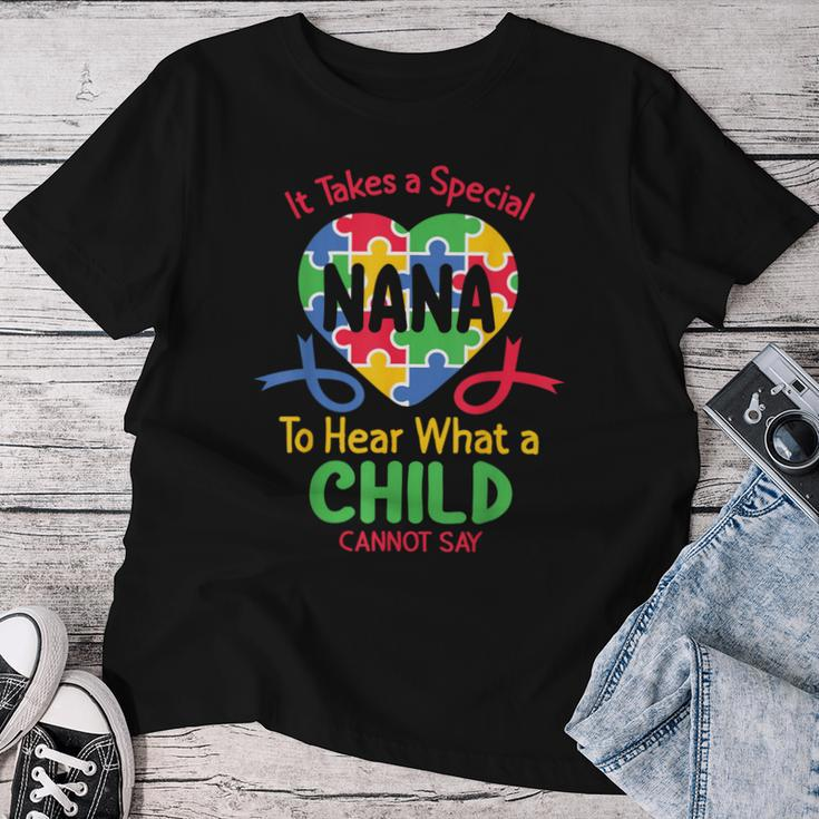 It Take A Special Nana To Hear What A Child Can't Say Autism Women T-shirt Funny Gifts