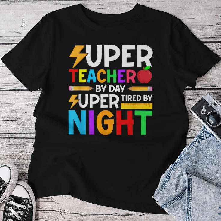 Super Teacher By Day Super Tired By Night Women T-shirt Unique Gifts
