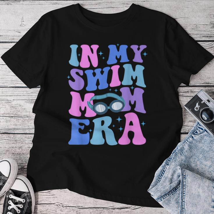 In My Swim Mom Era Swimming Swimmer Mom Life Mother's Day Women T-shirt Funny Gifts