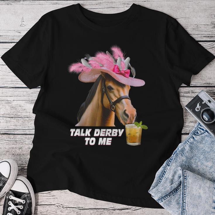 Talk Derby To Me Horse Racing Derby Day 150Th Women T-shirt Funny Gifts