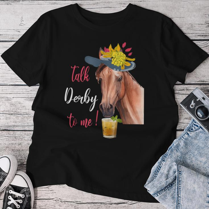 Talk Derby To Me Horse Racing Lover Derby Day Women T-shirt Unique Gifts