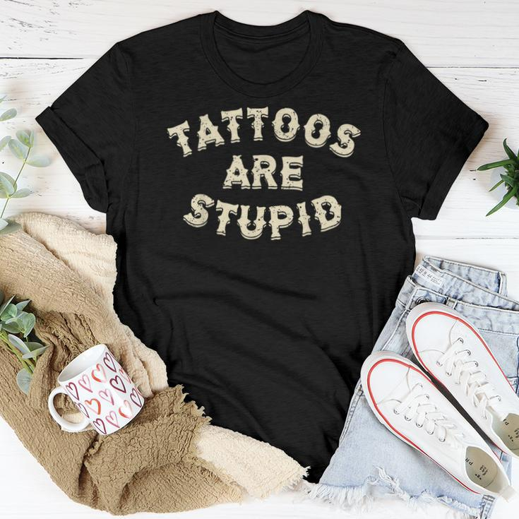 Tattoos Are Stupid Sarcastic Ink Addict Tattooed Women T-shirt Funny Gifts