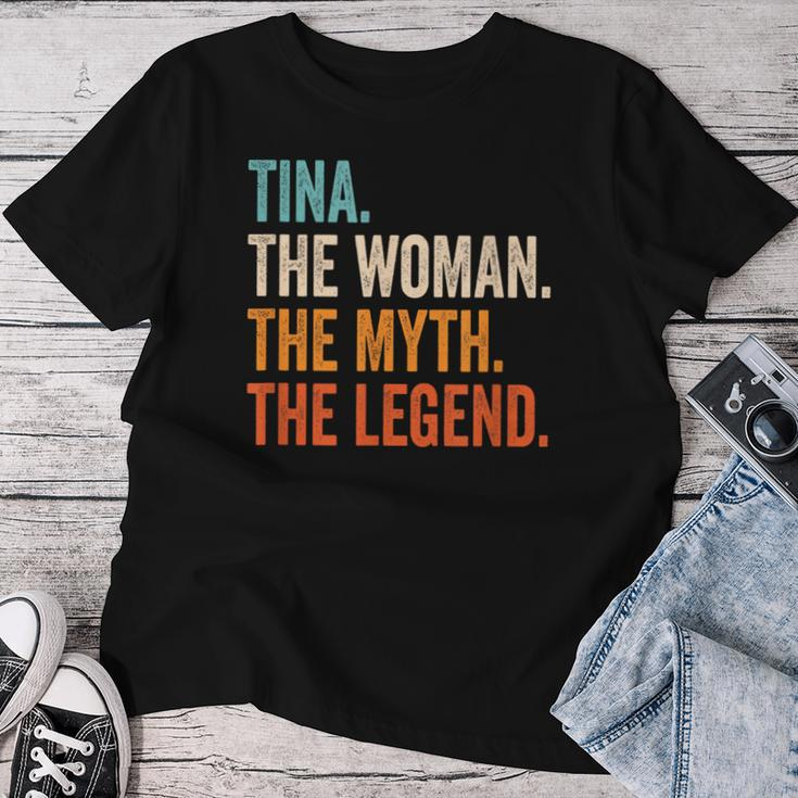 Tina The Woman The Myth The Legend First Name Tina Women T-shirt Funny Gifts