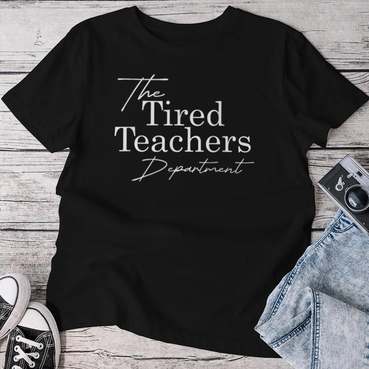 The Tired Teachers Department Teacher Appreciation Day Women T-shirt Unique Gifts