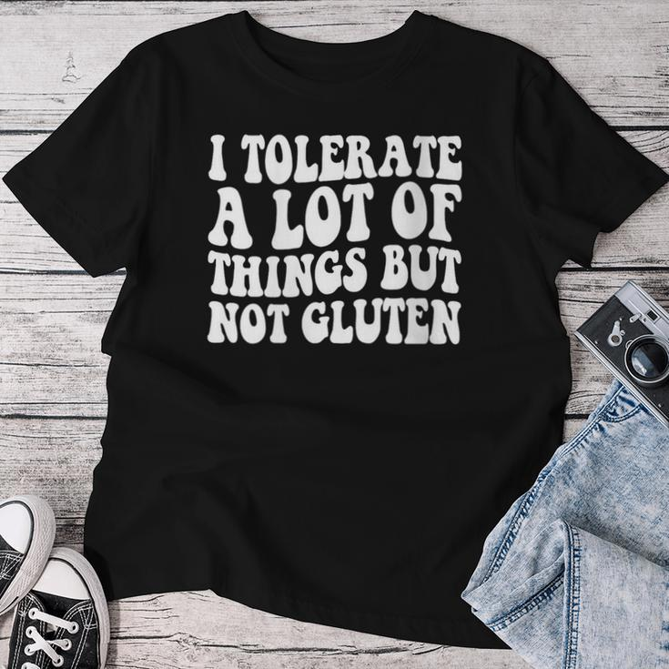 I Tolerate A Lot Of Things But Not Gluten F Celiac Disease Women T-shirt Funny Gifts