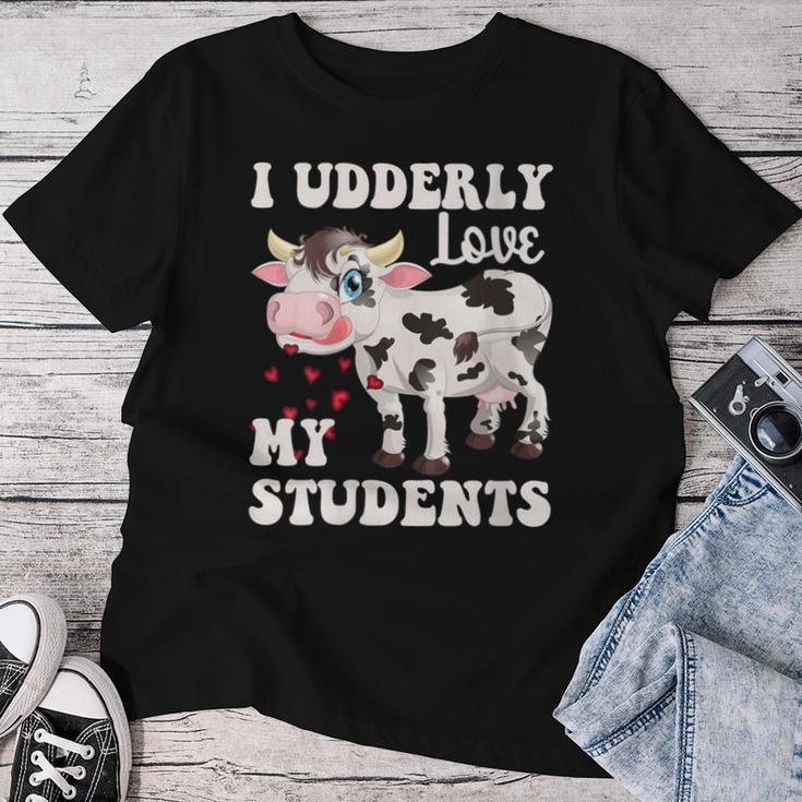 I Udderly Love My Students Cow Teacher Cow Appreciation Day Women T-shirt Funny Gifts