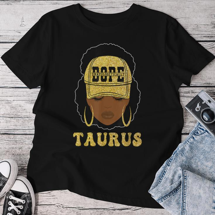 Unapologetically Dope Taurus Queen Black Zodiac Women T-shirt Funny Gifts