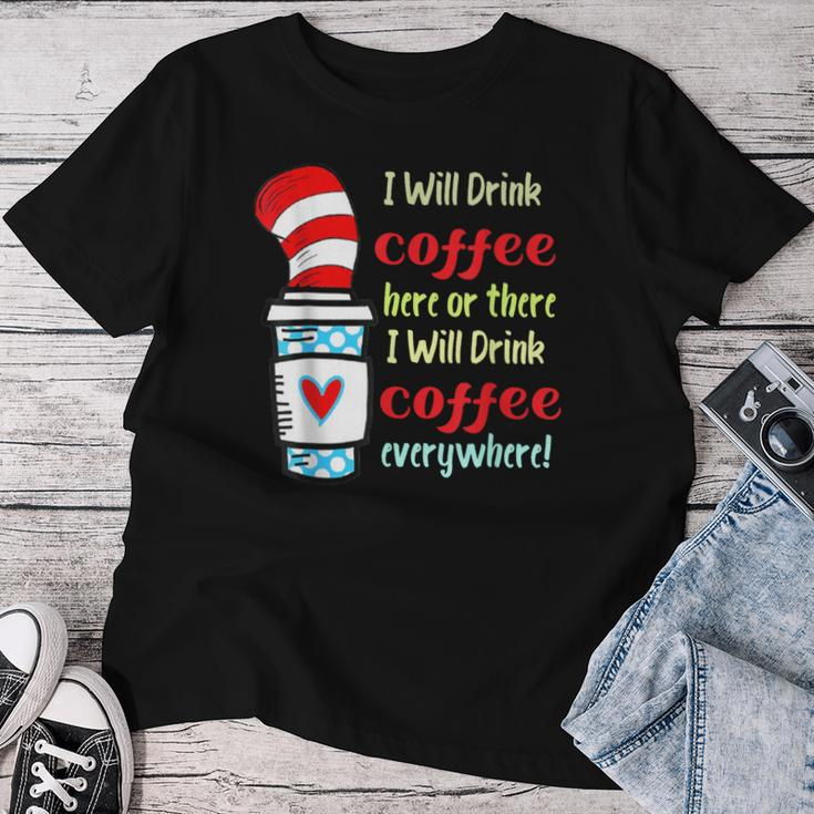 I Will Drink Coffee Here Or There Teacher Teaching Women T-shirt Unique Gifts