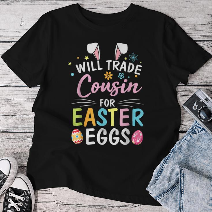 Will Trade Cousin For Easter Eggs Bunny Flower Easter Day Women T-shirt Personalized Gifts