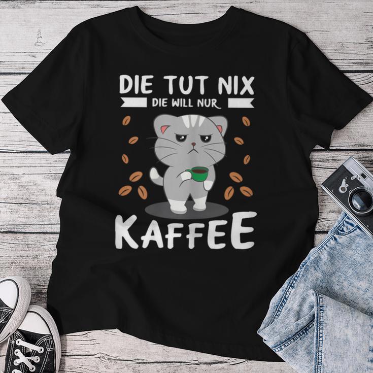 Women's Die Tut Nix Die Will Nur Coffee Drinker Cat T-shirt Frauen Lustige Geschenke