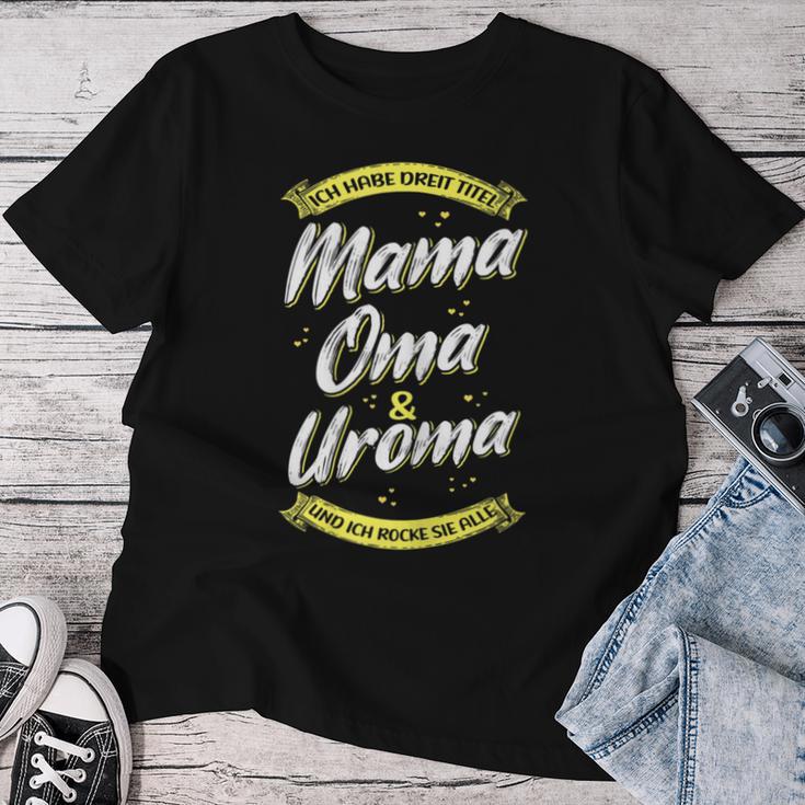 Women's Ich Habe Drei Titel Mama Oma & Uroma Und Ich Rocke Alle Ich Habe T-shirt Frauen Lustige Geschenke