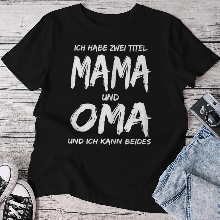 Women's Ich Habe Zwei Titles Mama Und Oma Und Ich Kann Both T-shirt Frauen Lustige Geschenke