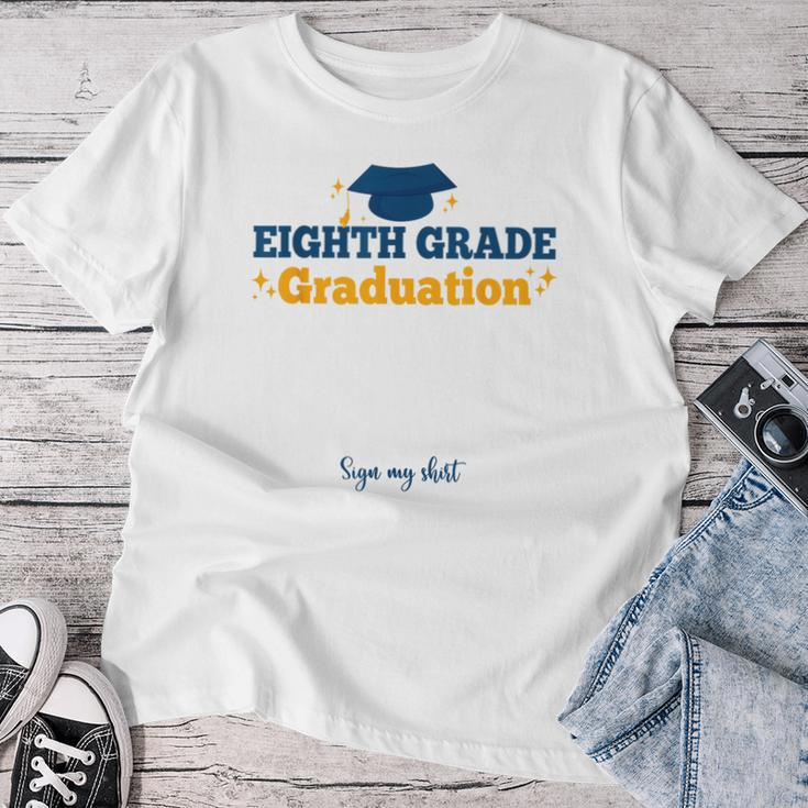 8Th Eighth Grade Graduation Sign My Grad Party Women T-shirt Funny Gifts