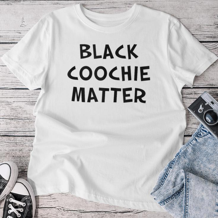 Black Coochie Matter Sarcastic Quote Women T-shirt Unique Gifts