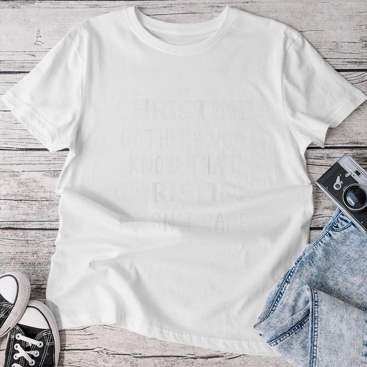 Christine Bothers You Quote First Name Christine Women T-shirt Funny Gifts