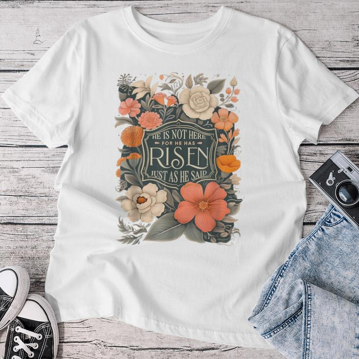 Easter Christian He Is Not Here He Has Risen Just As He Said Women T-shirt Funny Gifts