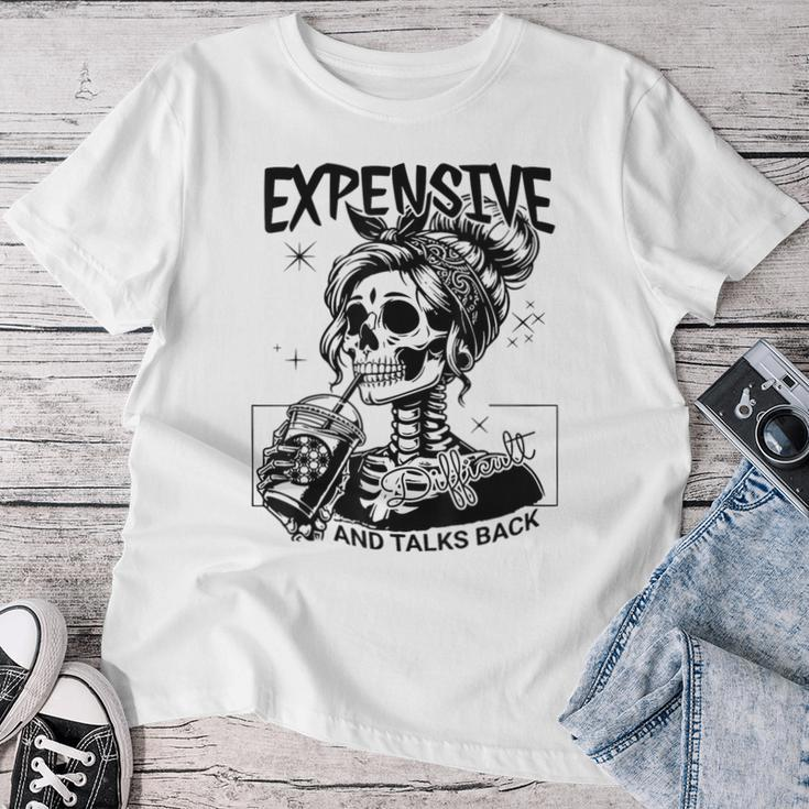 Expensive Difficult And Talks Back Mom Sarcastic Women T-shirt Funny Gifts