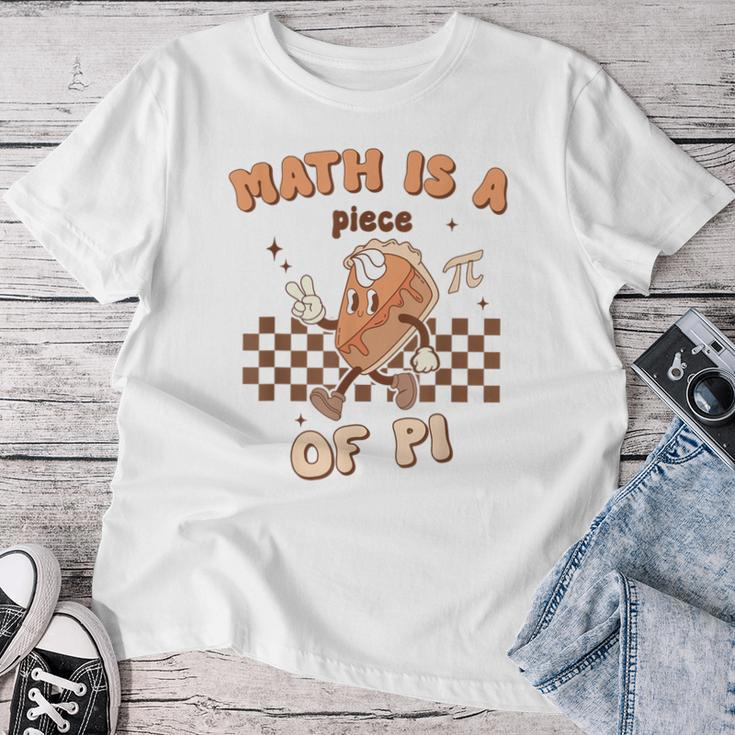 Pi Day Math Is A Piece Of Pi Teacher Pi Day 314 Pie Women T-shirt Unique Gifts