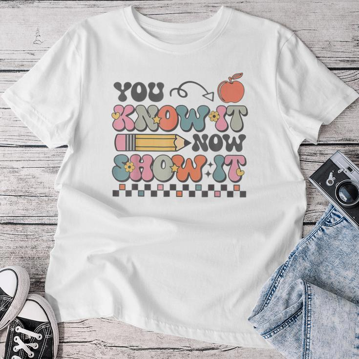 Groovy State Testing Day Teacher You Know It Now Show It Women T-shirt Unique Gifts